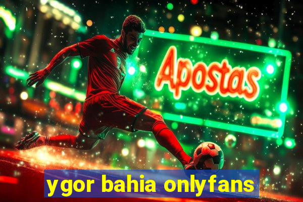 ygor bahia onlyfans